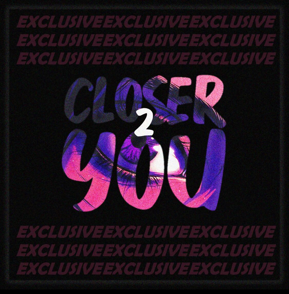 CLOSER 2 YOU - POP- 140 BPM - E Minor - Male